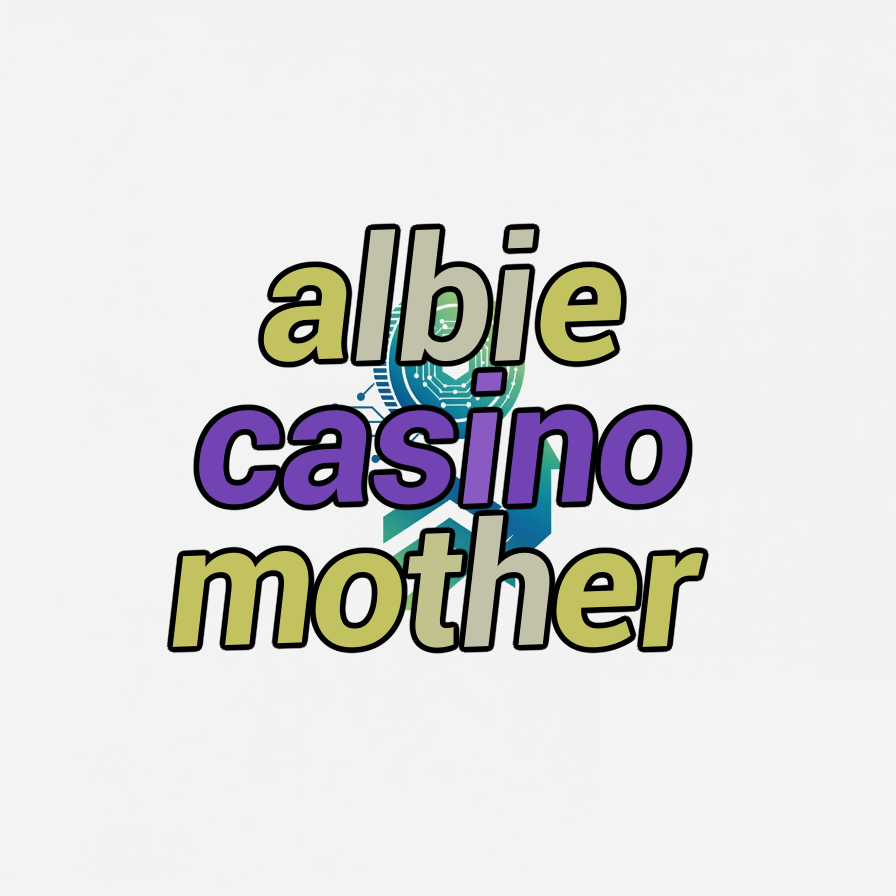 albie casino mother